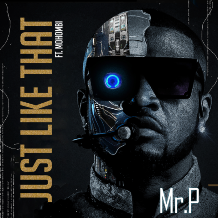 Photo of Mr P ft. Mohombi | Just Like That  [Download Audio]