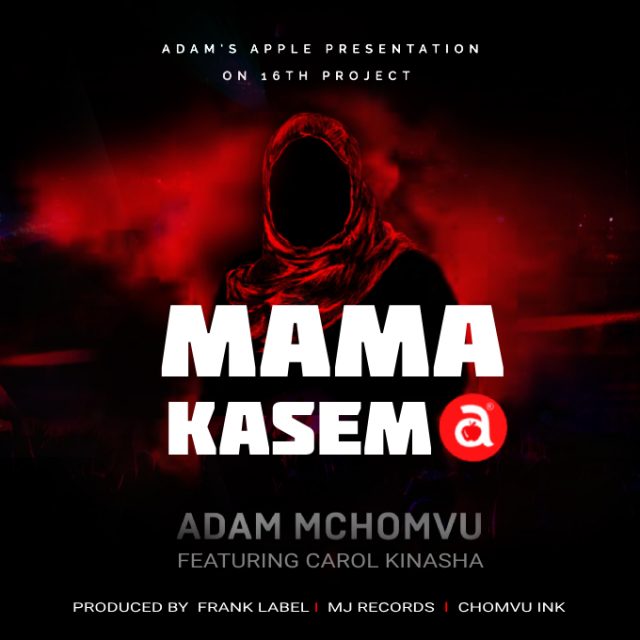 Photo of ADAM MCHOMVU Ft. CAROL KINASHA | MAMA KASEMA [Download Audio]