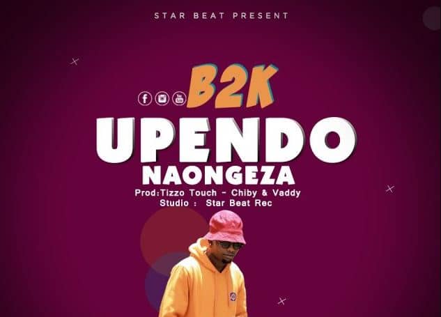 Photo of B2K | Upendo naongeza [Download Audio]