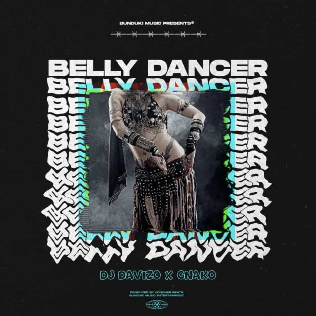 Photo of Davizo ft G Nako | Belly Dancer [Download Audio]