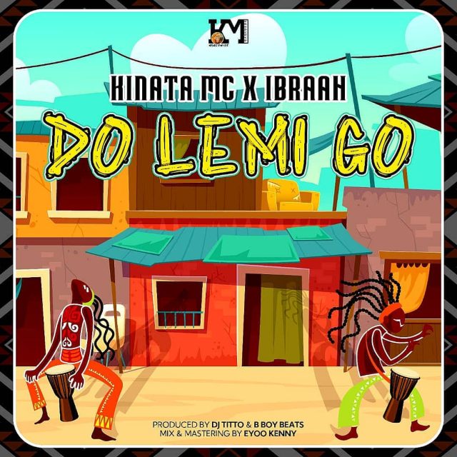Photo of Kinata Mc x Ibraah | Do Lemi Go [Download Audio]