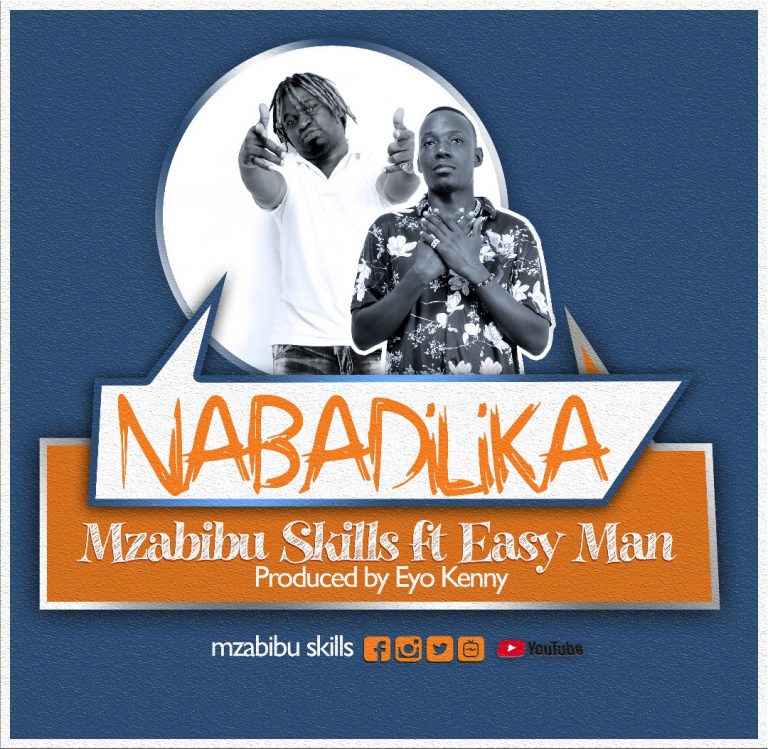 Photo of Mzabibu Skills Ft Easy Man | Nabadilika [Download Audio]