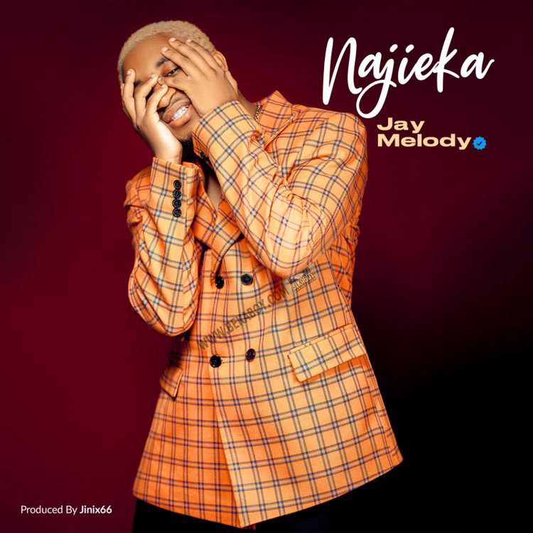 Photo of Jay melody | Najieka [Download Audio]