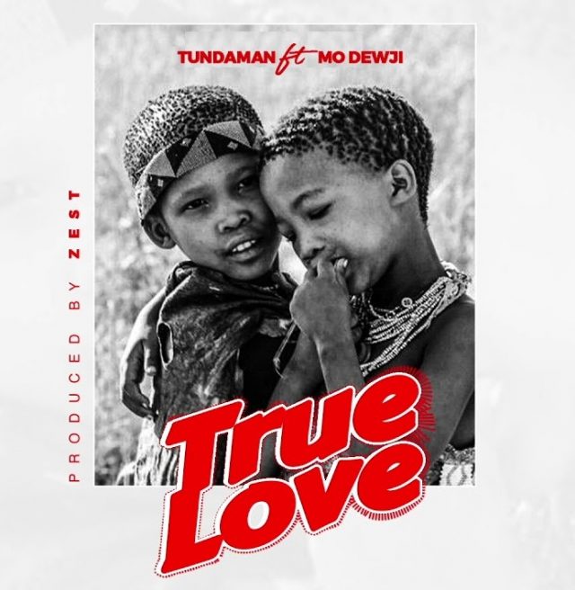 Photo of Tundaman Ft. Mo Dewji |  True love [Download Audio]