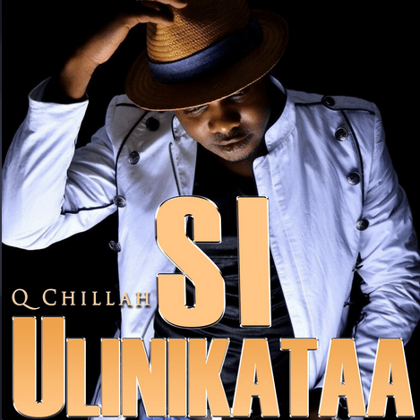 Photo of Q Chief | Ulinikataa [Download Audio]