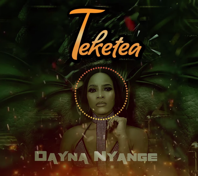 Photo of Dayna nyange | Teketea [Download Audio]