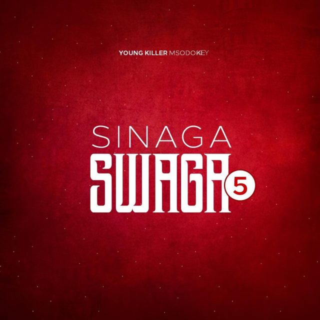 Photo of Young Killer Msodoki | SINAGA SWAGGA 5 [Download Audio]