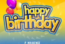 Photo of P Mawenge | Happy Birthday | AUDIO