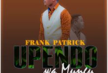 Photo of FRANK PATRICK | UPENDO WA MUNGU | AUDIO
