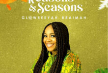 Photo of Glowreeyah Braimah | Reasons & Seasons | AUDIO
