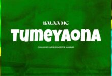 Photo of Balaa mc | Tumeyaona | AUDIO