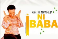 Photo of Martha Mwaipaja | Ni Baba | AUDIO