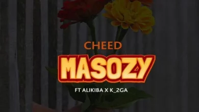 Photo of Cheed Ft Alikiba & K2ga – Masozy | AUDIO