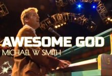 Photo of Michael W. Smith – Awesome God | AUDIO