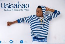 Photo of Timbulo Ft Baraka Da Prince – Usisahau | AUDIO